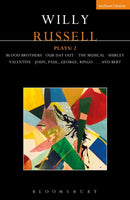 Willy Russell Plays: 2 : Blood Brothers; Our Day Out - The Musical; Shirley Valentine; John, Paul, George, Ringo . . . and Bert-9781474230049