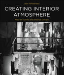 Creating Interior Atmosphere : Mise-en-scene and Interior Design-9781474249676