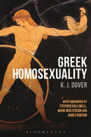 Greek Homosexuality : with Forewords by Stephen Halliwell, Mark Masterson and James Robson-9781474257152