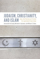 Judaism, Christianity, and Islam : An Introduction to Monotheism-9781474257244