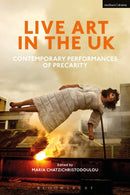 Live Art in the UK : Contemporary Performances of Precarity-9781474257718