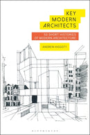 Key Modern Architects : 50 Short Histories of Modern Architecture-9781474265041