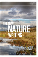 The New Nature Writing : Rethinking the Literature of Place-9781474275019