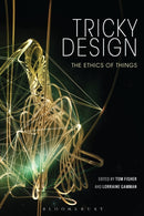 Tricky Design : The Ethics of Things-9781474277181
