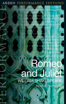 Romeo and Juliet: Arden Performance Editions-9781474280143