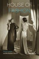 House of Fashion : Haute Couture and the Modern Interior-9781474283403
