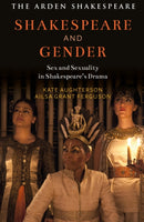 Shakespeare and Gender : Sex and Sexuality in Shakespeare's Drama-9781474289979
