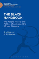 The Black Handbook : The People, History and Politics of Africa and the African Diaspora-9781474292863