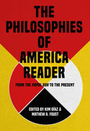 The Philosophies of America Reader : From the Popol Vuh to the Present-9781474296267
