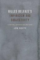 Gilles Deleuze's Empiricism and Subjectivity : A Critical Introduction and Guide-9781474405836