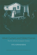 Velvet Curtains and Gilded Frames : The Art of Early European Cinema-9781474406987
