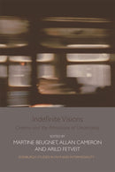 Indefinite Visions : Cinema and the Attractions of Uncertainty-9781474407144