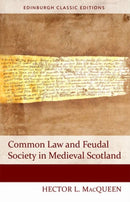 Common Law and Feudal Society in Medieval Scotland-9781474407465