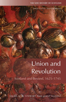 Union and Revolution : Scotland and Beyond, 1625-1745-9781474410175