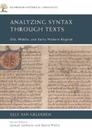 Analyzing Syntax Through Texts : Old, Middle, and Early Modern English-9781474420389