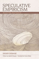 Speculative Empiricism : Revisiting Whitehead-9781474423052