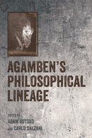 Agamben's Philosophical Lineage-9781474423649