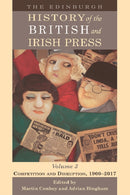 The Edinburgh History of the British and Irish Press