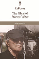 ReFocus: The Films of Francis Veber-9781474429498