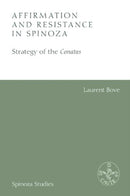 Affirmation and Resistance in Spinoza : The Strategy of the Conatus-9781474430579