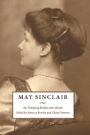 May Sinclair : Re-Thinking Bodies and Minds-9781474431521