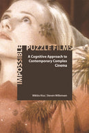 Impossible Puzzle Films : A Cognitive Approach to Contemporary Complex Cinema-9781474431972