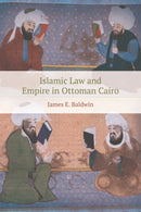 Islamic Law and Empire in Ottoman Cairo-9781474432139