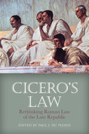Cicero's Law : Rethinking Roman Law of the Late Republic-9781474432535