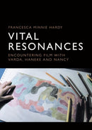 Vital Resonances : Encountering Film with Varda, Haneke and Nancy-9781474436953