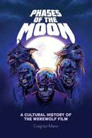 Phases of the Moon : A Cultural History of the Werewolf Film-9781474441124