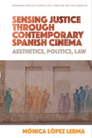 Sensing Justice Through Contemporary Spanish Cinema