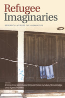 Refugee Imaginaries : Research Across the Humanities-9781474443203