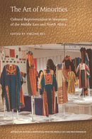 The Art of Minorities : Cultural Representation in Museums of the Middle East and North Africa-9781474443760