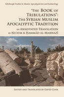 "The Book of Tribulations": The Syrian Muslim Apocalyptic Tradition : An Annotated Translation by Nu'aym b. Hammad al-Marwazi-9781474444088