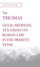Legal Artifices: Ten Essays on Roman Law in the Present Tense