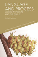 Language and Process : Words, Whitehead and the World-9781474449113