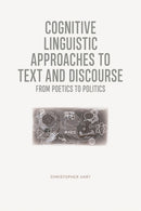 Cognitive Linguistic Approaches to Text and Discourse : From Poetics to Politics-9781474449991