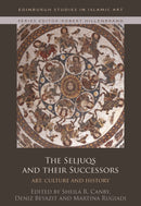 THE SELJUQS AND THEIR SUCCESSORS-9781474450355