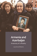 Armenia and Azerbaijan : Anatomy of a Rivalry-9781474450539