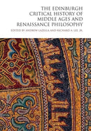 The Edinburgh Critical History of Middle Ages and Renaissance Philosophy-9781474450812