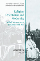 Religion, Orientalism and Modernity : Mahdi Movements of Iran and South Asia-9781474451697