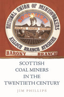 Scottish Coal Miners in the Twentieth Century-9781474452328