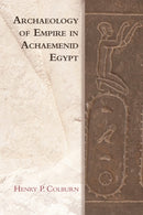Archaeology of Empire in Achaemenid Egypt-9781474452373