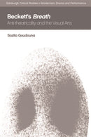 Beckett's Breath : Anti-Theatricality and the Visual Arts-9781474452700