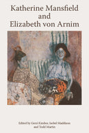 Katherine Mansfield and Elizabeth von Arnim-9781474454445