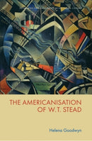 The Americanisation of W. T. Stead-9781474456432