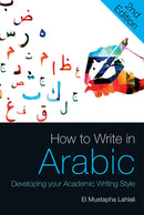 How to Write in Arabic : Developing Your Academic Writing Style-9781474457385