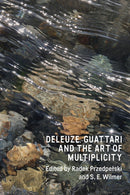 Deleuze, Guattari and the Art of Multiplicity-9781474457651