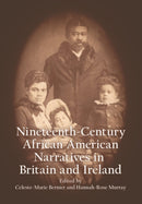 Nineteenth-Century African American Narratives in Britain and Ireland