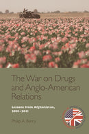 The War on Drugs and Anglo-American Relations : Lessons from Afghanistan, 2001-2011-9781474458474
